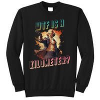 WTF Is A Kilometer Funny American George Washington Sweatshirt