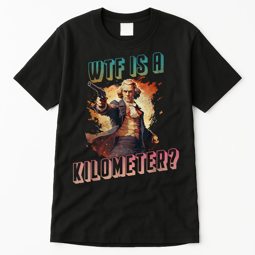 WTF Is A Kilometer Funny American George Washington Tall T-Shirt