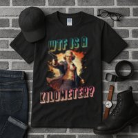 WTF Is A Kilometer Funny American George Washington Tall T-Shirt