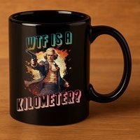 WTF Is A Kilometer Funny American George Washington 11oz C Handle Ceramic Mug