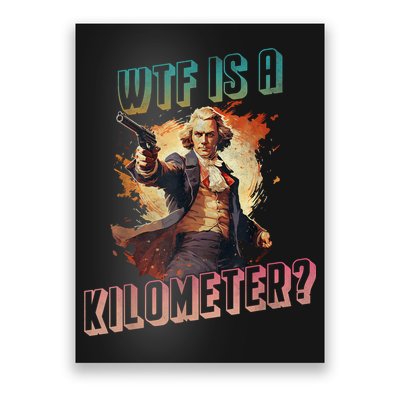 WTF Is A Kilometer Funny American George Washington Poster