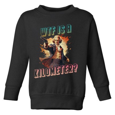 WTF Is A Kilometer Funny American George Washington Toddler Sweatshirt