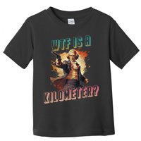 WTF Is A Kilometer Funny American George Washington Toddler T-Shirt