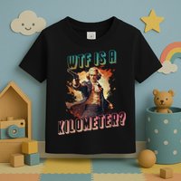 WTF Is A Kilometer Funny American George Washington Toddler T-Shirt