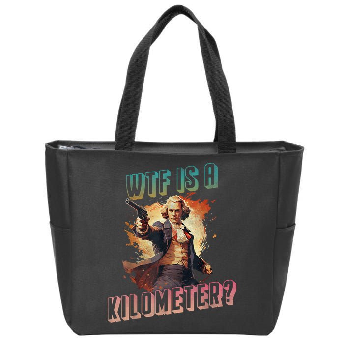 WTF Is A Kilometer Funny American George Washington Zip Tote Bag