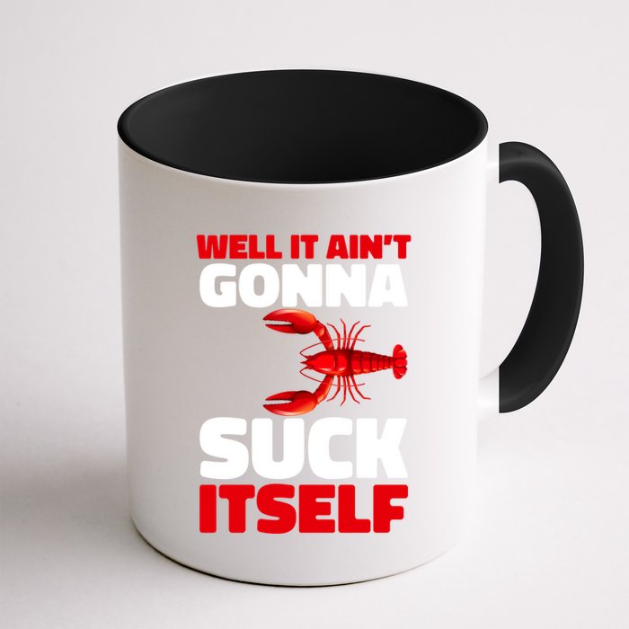 Well It AinT Gonna Suck Itself Crawfish Crustacean Seafood Gift Mug