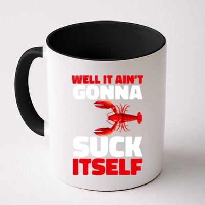 Well It AinT Gonna Suck Itself Crawfish Crustacean Seafood Gift Mug