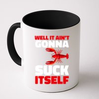 Well It AinT Gonna Suck Itself Crawfish Crustacean Seafood Gift Mug