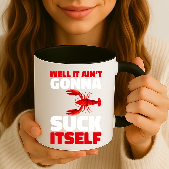 Well It AinT Gonna Suck Itself Crawfish Crustacean Seafood Gift Mug