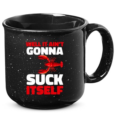 Well It AinT Gonna Suck Itself Crawfish Crustacean Seafood Gift 15oz Campfire Ceramic Mug
