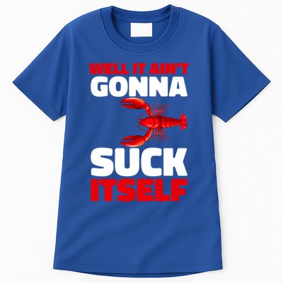Well It AinT Gonna Suck Itself Crawfish Crustacean Seafood Gift Tall T-Shirt