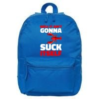 Well It AinT Gonna Suck Itself Crawfish Crustacean Seafood Gift 16 in Basic Backpack