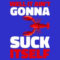 Well It AinT Gonna Suck Itself Crawfish Crustacean Seafood Gift 16 in Basic Backpack
