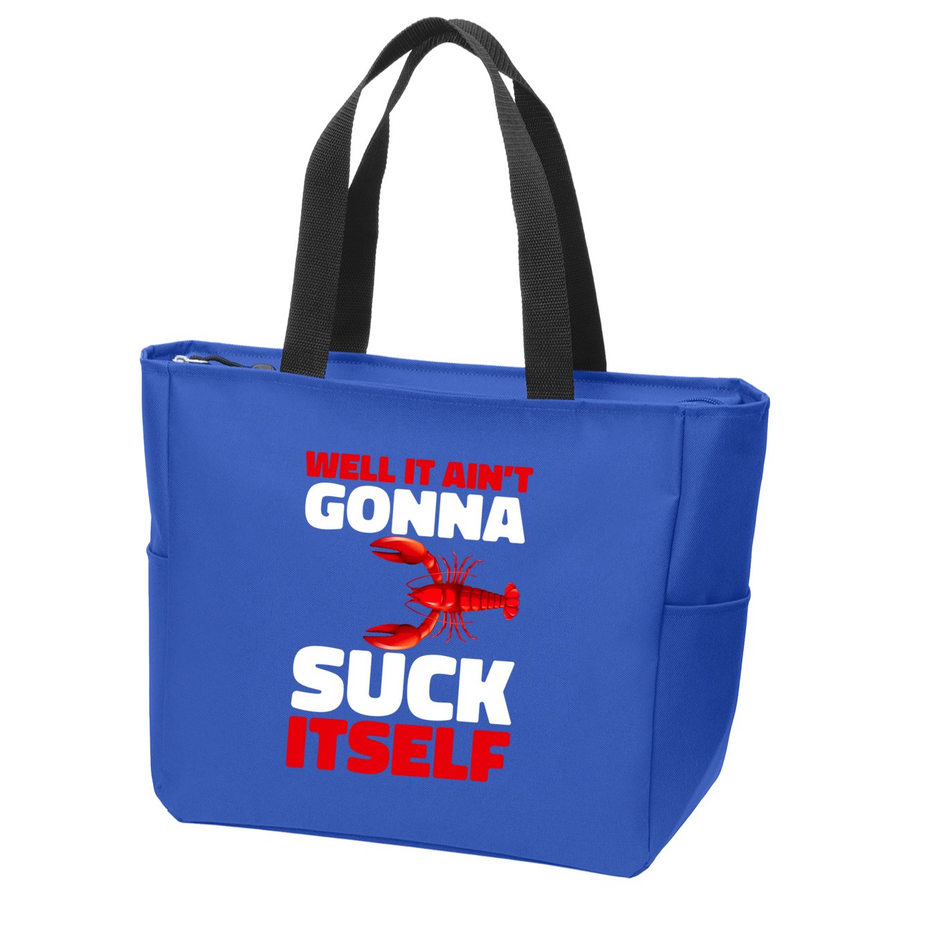 Well It AinT Gonna Suck Itself Crawfish Crustacean Seafood Gift Zip Tote Bag