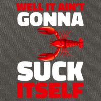 Well It AinT Gonna Suck Itself Crawfish Crustacean Seafood Gift Cotton Canvas Backpack
