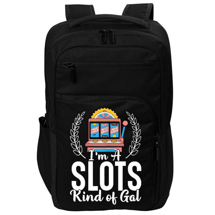 Wo I'm A Slots Kind Of Gal Slot Machine Casino Gambling Impact Tech Backpack