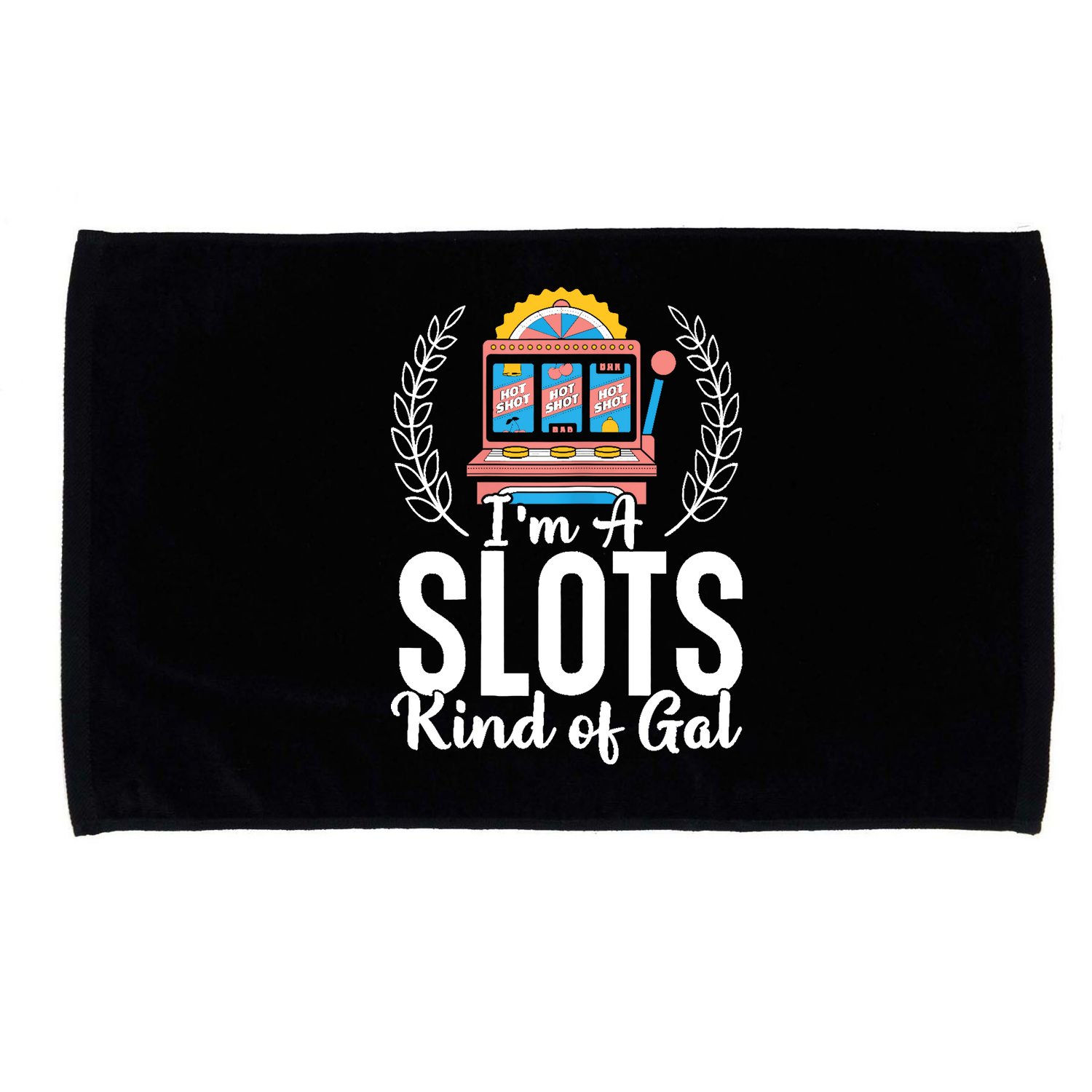 Wo I'm A Slots Kind Of Gal Slot Machine Casino Gambling Microfiber Hand Towel