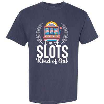 Wo I'm A Slots Kind Of Gal Slot Machine Casino Gambling Garment-Dyed Heavyweight T-Shirt