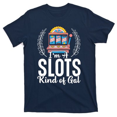 Wo I'm A Slots Kind Of Gal Slot Machine Casino Gambling T-Shirt