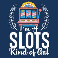 Wo I'm A Slots Kind Of Gal Slot Machine Casino Gambling Tall T-Shirt
