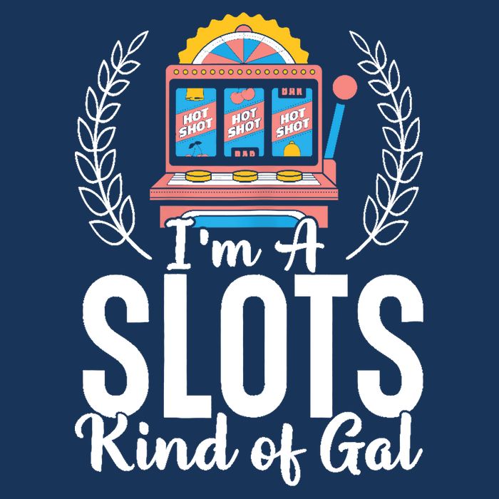 Wo I'm A Slots Kind Of Gal Slot Machine Casino Gambling Tall T-Shirt