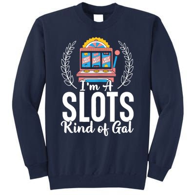 Wo I'm A Slots Kind Of Gal Slot Machine Casino Gambling Tall Sweatshirt