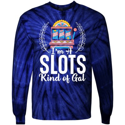 Wo I'm A Slots Kind Of Gal Slot Machine Casino Gambling Tie-Dye Long Sleeve Shirt