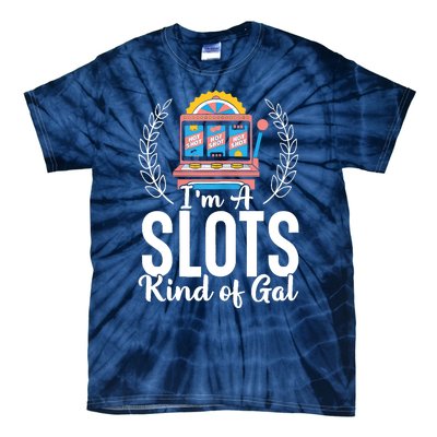 Wo I'm A Slots Kind Of Gal Slot Machine Casino Gambling Tie-Dye T-Shirt