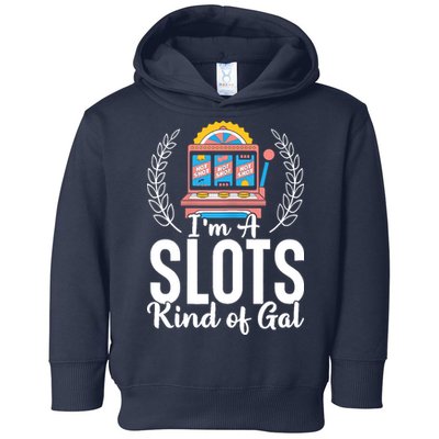 Wo I'm A Slots Kind Of Gal Slot Machine Casino Gambling Toddler Hoodie