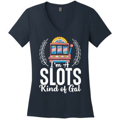 Wo I'm A Slots Kind Of Gal Slot Machine Casino Gambling Women's V-Neck T-Shirt