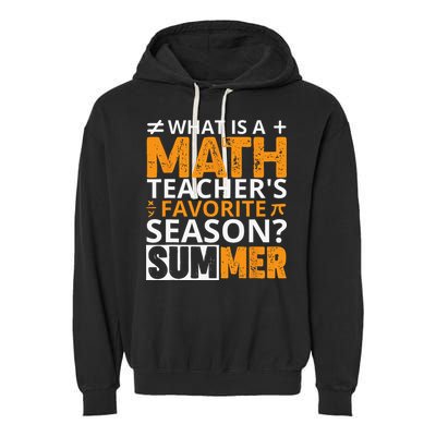 What is a Math Teacher's favorite season Funny Math Teacher Garment-Dyed Fleece Hoodie