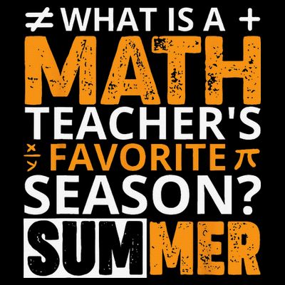 What is a Math Teacher's favorite season Funny Math Teacher T-Shirt