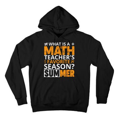 What is a Math Teacher's favorite season Funny Math Teacher Tall Hoodie