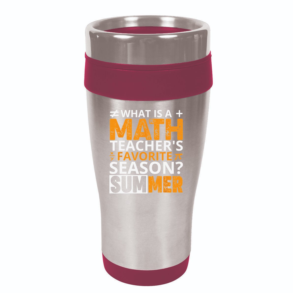 What is a Math Teacher's favorite season Funny Math Teacher 16oz Travel Tumbler
