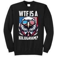 Wtf Is A Kilogram 4th Of July Patriotic Eagle Usa Flag Sweatshirt