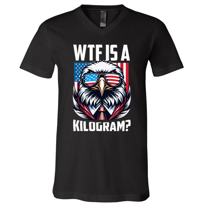 Wtf Is A Kilogram 4th Of July Patriotic Eagle Usa Flag V-Neck T-Shirt