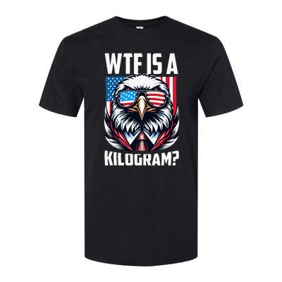 Wtf Is A Kilogram 4th Of July Patriotic Eagle Usa Flag Softstyle CVC T-Shirt