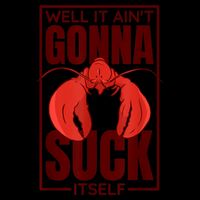 Well It Ain'T Gonna Suck Itself, Cajun Crawfish Lover Bag
