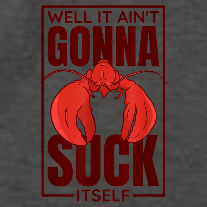 Well It Ain'T Gonna Suck Itself, Cajun Crawfish Lover Vector Backpack