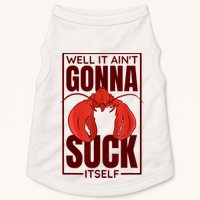 Well It Ain'T Gonna Suck Itself, Cajun Crawfish Lover Doggie Tank