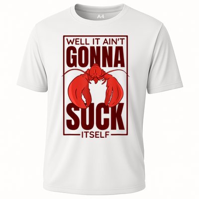 Well It Ain'T Gonna Suck Itself, Cajun Crawfish Lover Performance Shirt