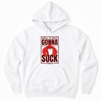 Well It Ain'T Gonna Suck Itself, Cajun Crawfish Lover Hoodie