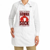 Well It Ain'T Gonna Suck Itself, Cajun Crawfish Lover Apron
