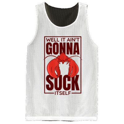 Well It Ain'T Gonna Suck Itself, Cajun Crawfish Lover Mesh Reversible Basketball Jersey Tank
