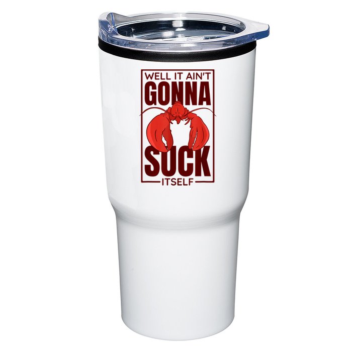 Well It Ain'T Gonna Suck Itself, Cajun Crawfish Lover Tumbler