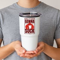 Well It Ain'T Gonna Suck Itself, Cajun Crawfish Lover Tumbler
