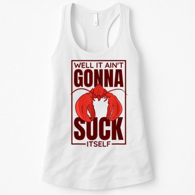 Well It Ain'T Gonna Suck Itself, Cajun Crawfish Lover Womens Tank Top