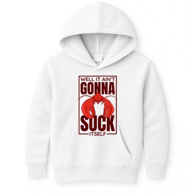 Well It Ain'T Gonna Suck Itself, Cajun Crawfish Lover Kids Hoodie