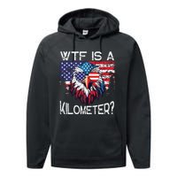 Wtf Is A Kilometer Eagle Political 4th Of July Usa Pride Top Performance Fleece Hoodie