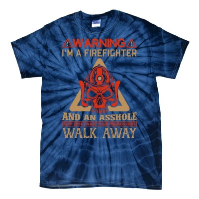 Warning I'm A Firefighter And An Asshole Tie-Dye T-Shirt